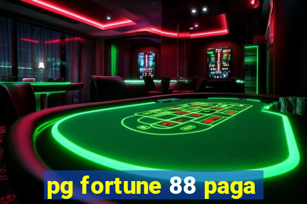 pg fortune 88 paga